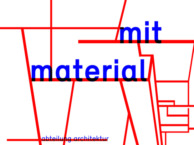 mit material - Jahresausstellung der Hochschule Luzern – Technik & Architektur